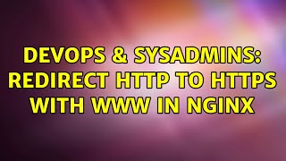 DevOps & SysAdmins: Redirect HTTP to HTTPS with WWW in Nginx