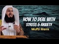 NEW | How to deal with Anxiety and Stress - Mufti Menk