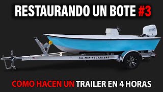 Restaurando un bote viejo ⚓ Capitulo 3⚓ El Trailer