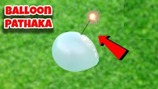 BALLON PATHAKA - हमने गुब्बारे वाले पटाखे बनाए - EXPERIMENT | #ONEMOREEXPERIMENT
