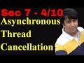 Sec 7 - 4/10 - Multithreading Advanced | Asynchronous Cancellation | POSIX Multi-Threading