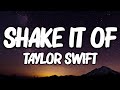 Taylor Swift - Shake It Of (Lyrics)