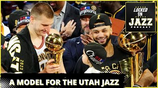 Utah Jazz fans should be fired up the Denver Nuggets won the NBA Title