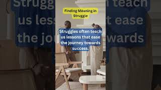 #struggle #meaning #challenges  Finding Meaning in Struggle