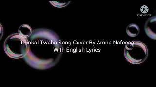 Thinkal Twaha Madh Song With English Lyrics (Cover by Amna Nafeesa)