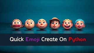 how to create emoji using python - Indicoderz