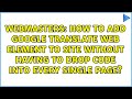 How to add Google Translate Web Element to site without having to drop code into every single page?