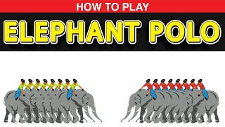 How to Play Elephant Polo