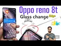 Oppo Reno 8t Glass Change. easy edge glass repair tips. Zorba mobile