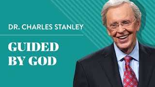 Guided By God – Dr. Charles Stanley