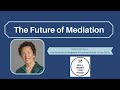 The Future of Mediation by Lela P Love for Will Work For Food