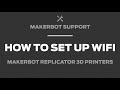 MakerBot Support | How to Set Up WiFi on a 5th Gen Printer