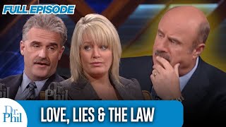 Love, Lies & The Law | FULL EPISODE | Dr. Phil