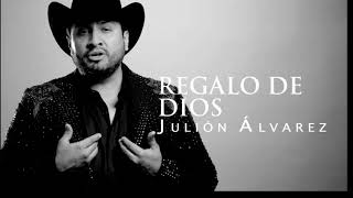 Julión Álvarez y su Norteño Banda - Regalo de Dios (Video Lyric)