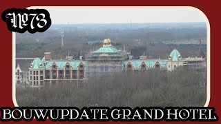 Bouwupdate Grand hotel deel 73 [Efteling 2025]