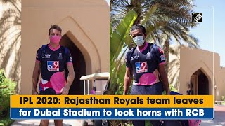 IPL 2020: Rajasthan Royals team leaves for Dubai Stadium to lock horns with RCB