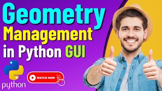 Perform Geometry Management in Python GUI Application | Python for Beginners Guide