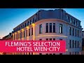 FLEMING'S SELECTION HOTEL WIEN-CITY - AUSTRIA, VIENNA