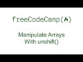 Manipulate Arrays With .unshift() - Free Code Camp