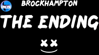 BROCKHAMPTON - The Ending (Lyrics)