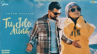 Tu Jdo Auna ( Audio Song ) Arjan Dhillon , Arjan Dhillon New Punjabi , New Punjabi Songs 2024