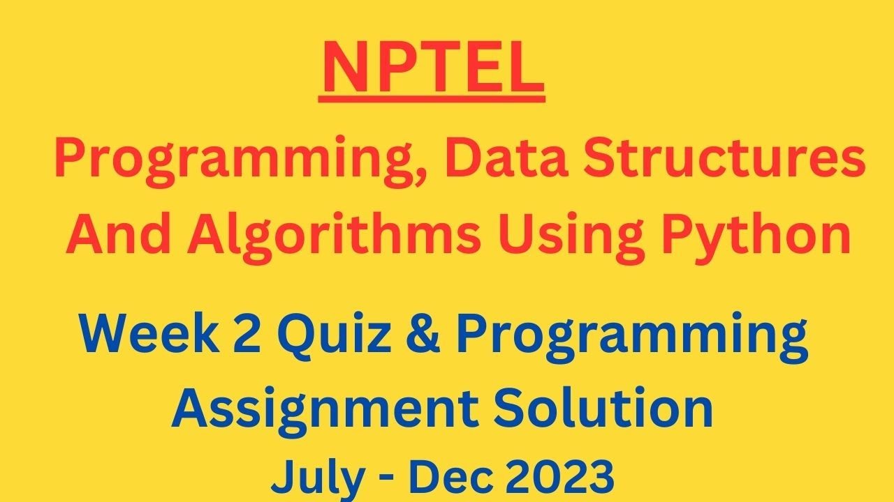 NPTEL Programming, Data Structures And Algorithms Using Python Week 2 ...