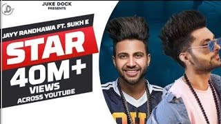 Star (Official Video) Jayy Randhava Ft. Sukh-E | Jaani | Arvinder Khair | Super hit song