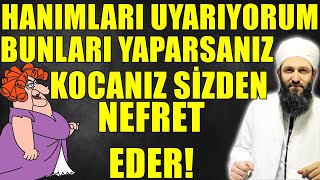 ERKEKLERİN NEFRET ETTİĞİ EŞLERİ! HANIMLAR DİKKAT! Hüseyin ÇEVİK