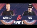 RETO & YURKOSKY FIFA 18