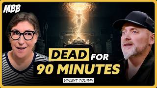 Dead for 90 Minutes! A Miracle Brought Him Back With 10 Messages to Help Humanity | Vincent Tolman