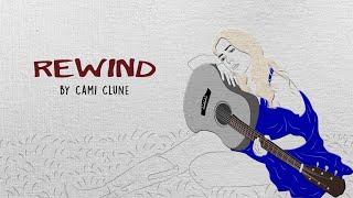 Cami Clune - Rewind (Official Lyric Video)