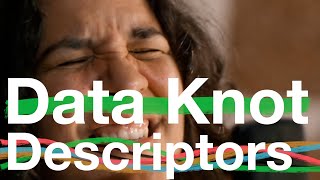 Data Knot - Descriptors Tutorial