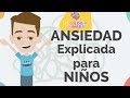 ¿Qué es la Ansiedad? explicada para niños