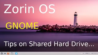 Zorin OS - GNOME - Tips on Files for Shared Hard Drives.