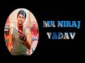 Hindi dubbed song : mr niraj yadav