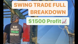 Swing Trade Full Breakdown. $1,500 Profit on This Trade