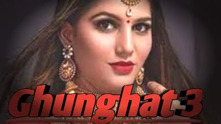 Sapna Chaudhary | Ghunghat 3| Vishwajeet Chaudhary | New Haryanvi Songs