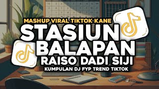 DJ STASIUN BALAPAN X RAISO DADI SIJI VIRAL TIKTOK DJ YANG KALIAN CARI CARI DI TIKTOK