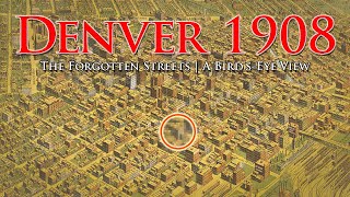 The Forgotten Streets of Denver (1908) | Lost City Revealed Through a Rare Map