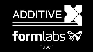 Additive-X Introduces the Formlabs Fuse 1 *NOW SHIPPING*