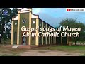 GOSPEL SONGS OF MAYEN ABUN CATHOLIC CHURCH FULL ALBUM