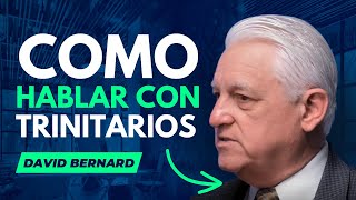 ¿Cómo hablar con trinitarios? - David K Bernard en español. Unicidad vs Trinidad.