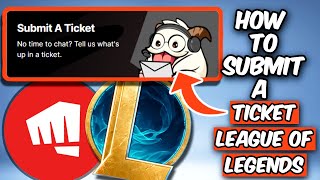 HOW TO SUBMIT A TICKET IN LEAGUE OF LEGENDS