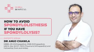 How to avoid spondylolisthesis if you have spondylolysis? | Dr Anuj Chawla | CK Birla Hospital