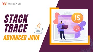 Understanding Java Stack Traces: An Overview | Advance Java Course | Whizlabs