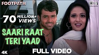 Saari Raat Teri Yaad Full Video -  Footpath | Emraan Hashmi | Alka Yagnik & Udit Narayan