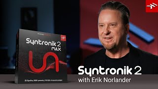 Erik Norlander Discusses the New Features in Syntronik 2