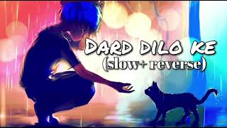 Dard dilo ke ( slow+reverse ) sad song 🥺 || Lofi creator ||