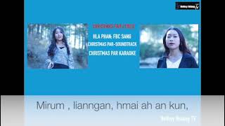 Christmas Par Soundtrack || Christmas Par Lyrics || Bethsy Hniang Sakhong || Esther Hlawn