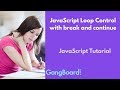 JavaScript Loop Control with break and continue | JavaScript Tutorial For Beginners